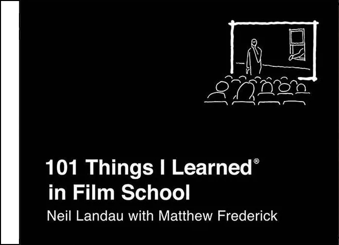 101 Things I
                  Learned in Film School